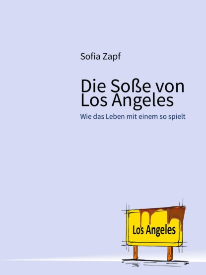 Скачать книгу Die Soße von Los Angeles