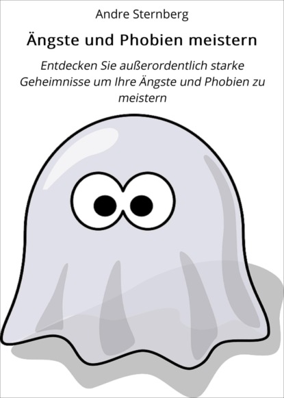 Скачать книгу Ängste und Phobien meistern