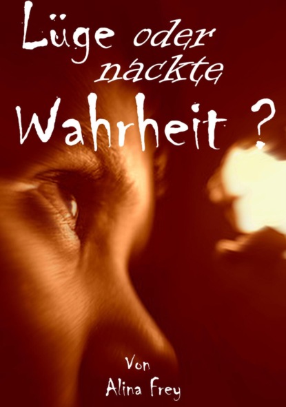 Скачать книгу Lüge oder nackte Wahrheit?
