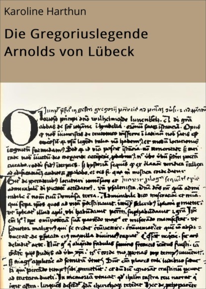 Скачать книгу Die Gregoriuslegende Arnolds von Lübeck