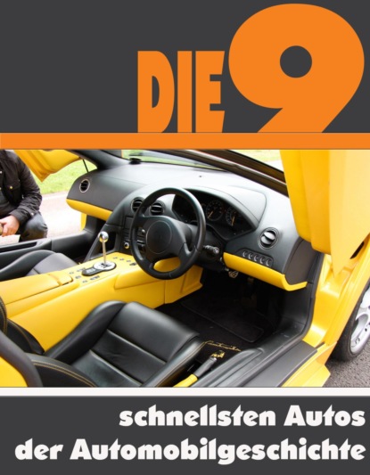 Скачать книгу Die neun schnellsten Autos der Automobilgeschichte