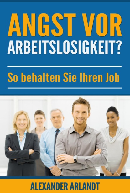 Скачать книгу Angst vor Arbeitslosigkeit?