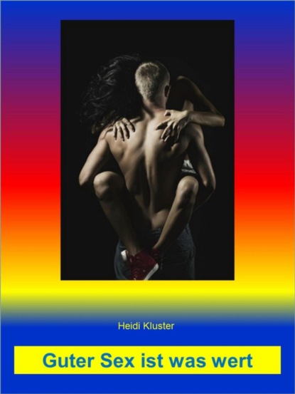Скачать книгу Guter Sex ist was wert