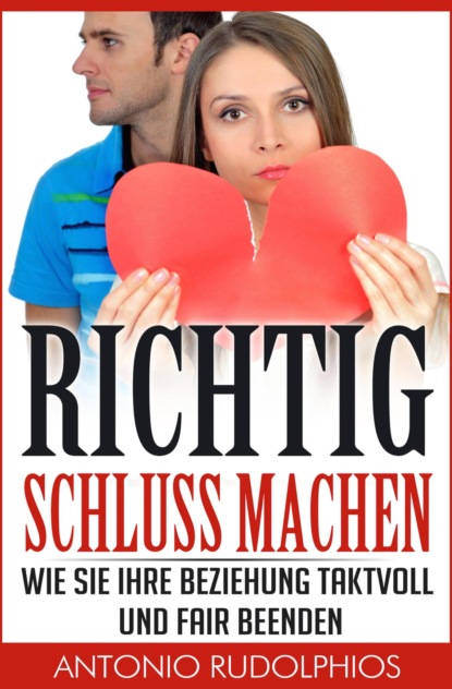 Скачать книгу Richtig Schluss machen