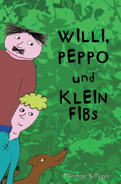 Скачать книгу Willi, Peppo und Klein Fibs