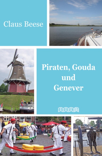 Скачать книгу Piraten, Gouda und Genever