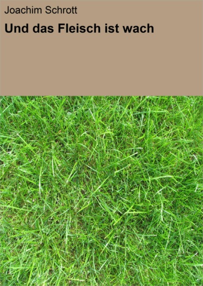 Скачать книгу Und das Fleisch ist wach