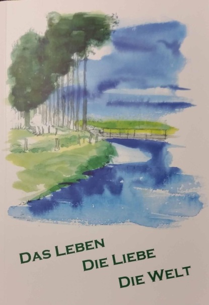 Скачать книгу das Leben die Liebe die Welt