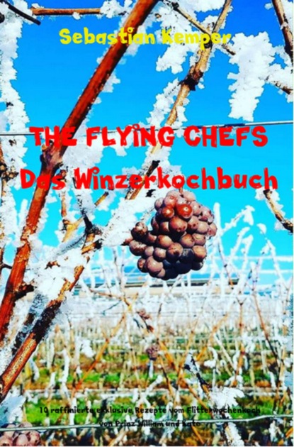 Скачать книгу THE FLYING CHEFS Das Winzerkochbuch