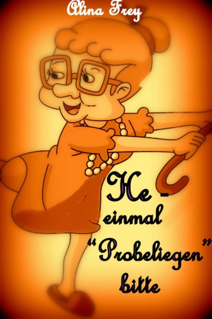 Скачать книгу He - einmal "Probe-liegen" bitte...