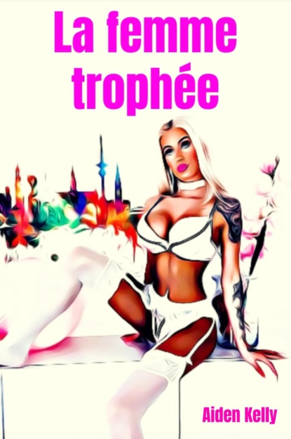 Скачать книгу La femme trophée