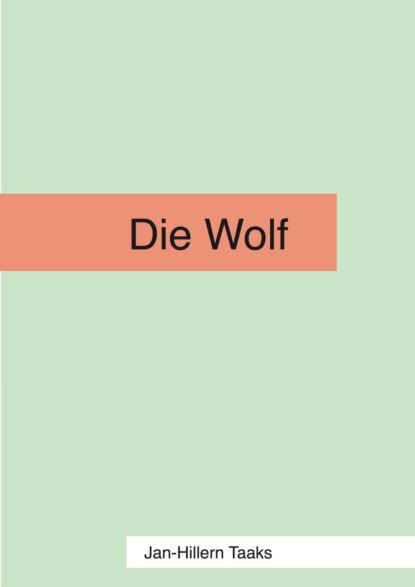 Скачать книгу Die Wolf