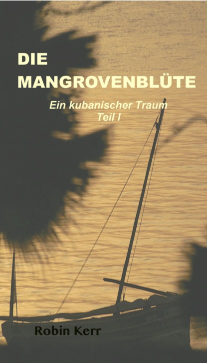 Скачать книгу Die Mangrovenblüte