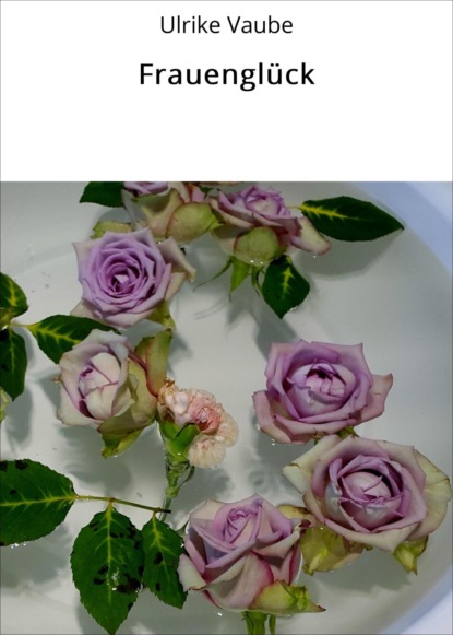 Скачать книгу Frauenglück