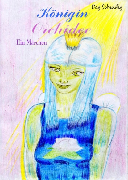 Скачать книгу Königin Orchidee