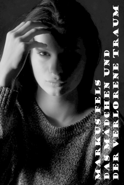 Скачать книгу Das Mädchen und der verlorene Traum