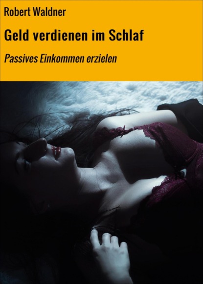 Скачать книгу Geld verdienen im Schlaf