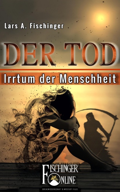 Скачать книгу Der Tod - Irrtum der Menschheit