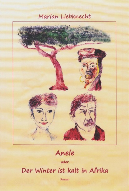 Скачать книгу Anele - Der Winter ist kalt in Afrika