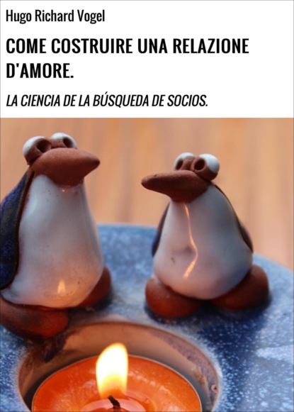 Скачать книгу COME COSTRUIRE UNA RELAZIONE D'AMORE.