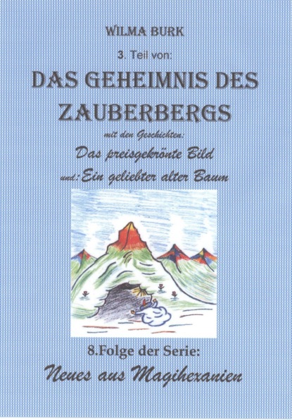Скачать книгу Das Geheimnis des Zauberbergs 3. Teil