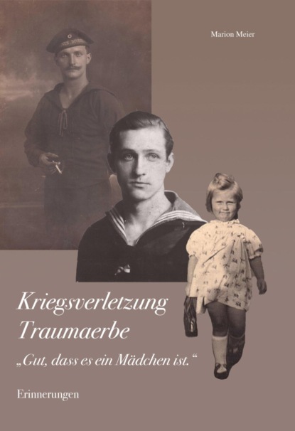 Скачать книгу Kriegsverletzung Traumaerbe. "Gut, dass es ein Mädchen ist."