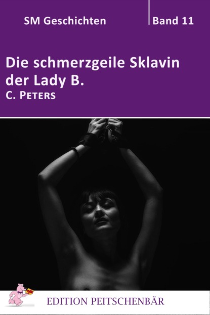Скачать книгу Die schmerzgeile Sklavin der Lady B.