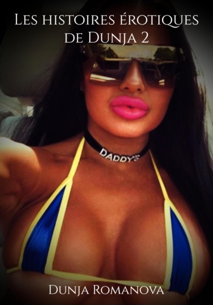 Скачать книгу Les histoires érotiques de Dunja 2