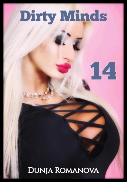 Скачать книгу Dirty Minds 14