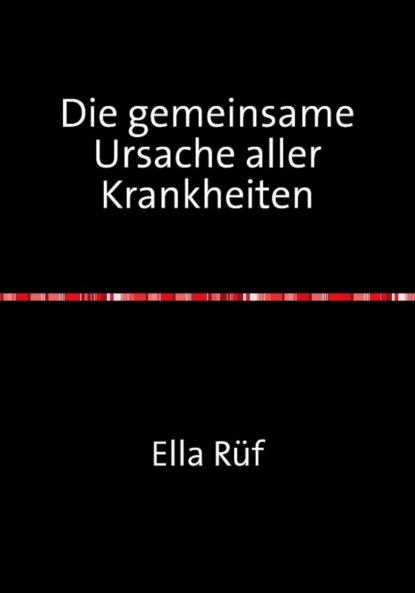 Скачать книгу Die gemeinsame Ursache aller Krankheiten