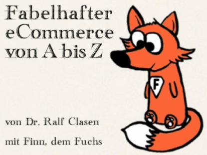 Скачать книгу Fabelhafter eCommerce von A bis Z
