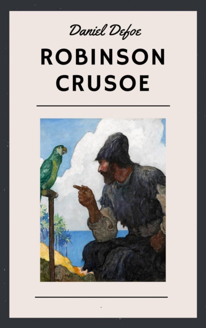 Скачать книгу Daniel Defoe: Robinson Crusoe (English Edition)