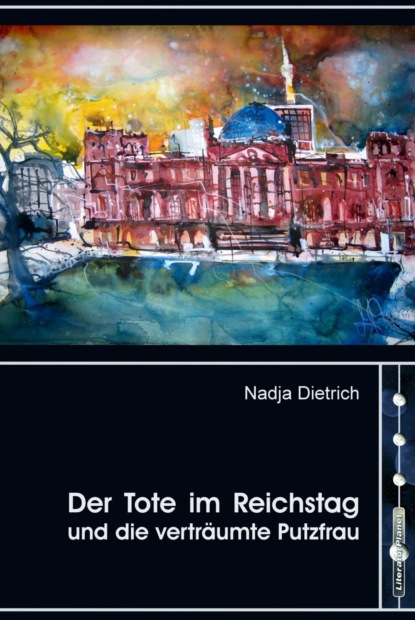 Скачать книгу Der Tote im Reichstag und die verträumte Putzfrau