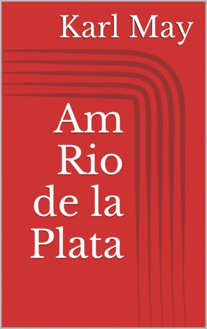 Скачать книгу Am Rio de la Plata