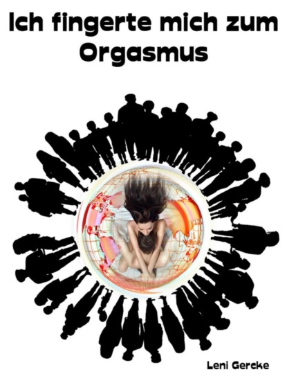 Скачать книгу Ich fingerte mich zum Orgasmus