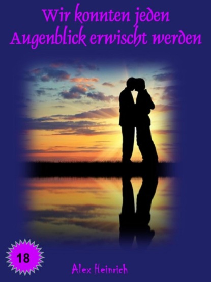 Скачать книгу Wir konnten jeden Augenblick erwischt werden