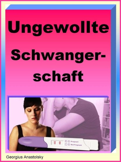 Скачать книгу Ungewollte Schwangerschaft