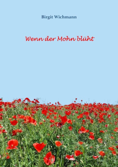 Скачать книгу Wenn der Mohn blüht