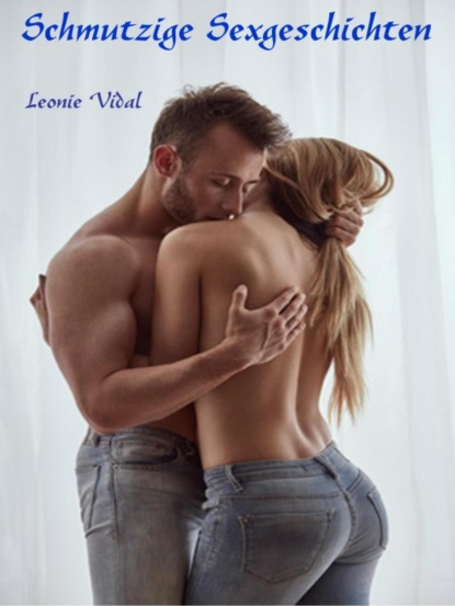 Скачать книгу Schmutzige Sexgeschichten