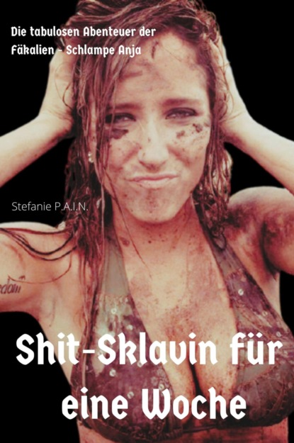 Скачать книгу Shit - Sklavin für eine Woche