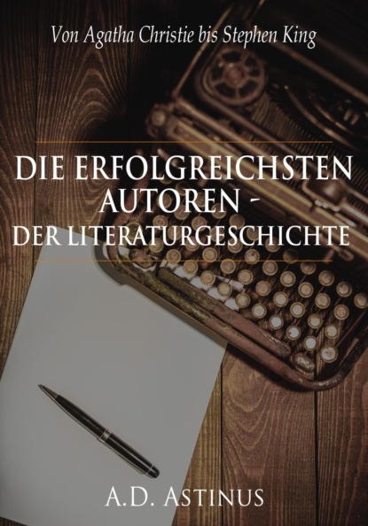 Скачать книгу Die Neun erfolgreichsten Autoren der Literaturgeschichte