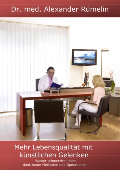 Скачать книгу Mehr Lebensqualitat mit künstlichen Gelenken