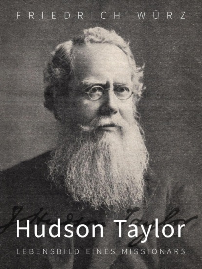 Скачать книгу Hudson Taylor, Lebensbild eines Missionars