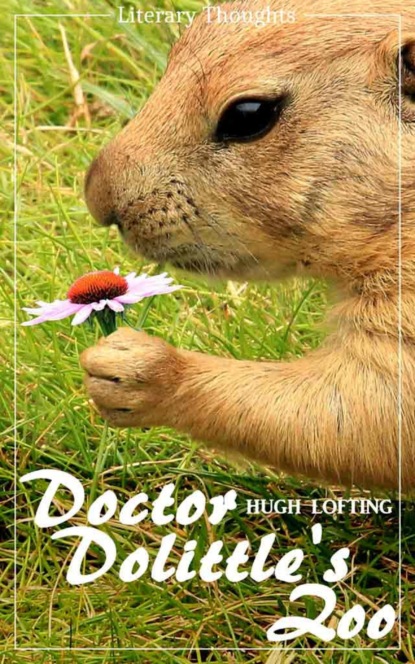 Скачать книгу Doctor Dolittle's Zoo (Hugh Lofting) - with the original illustrations - (Literary Thoughts Edition)