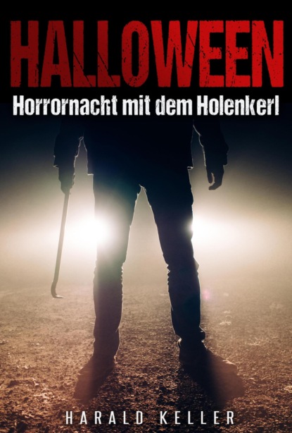 Скачать книгу Halloween ... Horrornacht mit dem Holenkerl