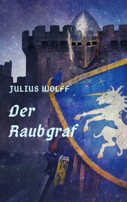 Скачать книгу Julius Wolff: Der Raubgraf