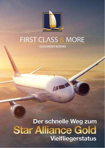 Скачать книгу Der schnelle Weg zum Star Alliance GOLD Vielfliegerstatus