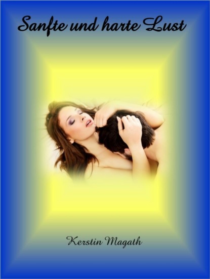 Скачать книгу Sanfte und harte Lust