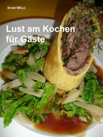 Скачать книгу Lust am Kochen für Gäste