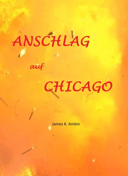 Скачать книгу Anschlag auf Chicago